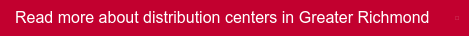 Read more about distribution centers in Greater Richmond