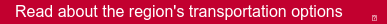 Read about the region's transportation options