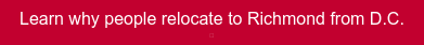 Learn why people relocate to Richmond from D.C.